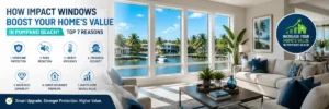 Blog 16 How Impact Windows Boost Your Home's Value in Pompano Beach Top 7 Reasons